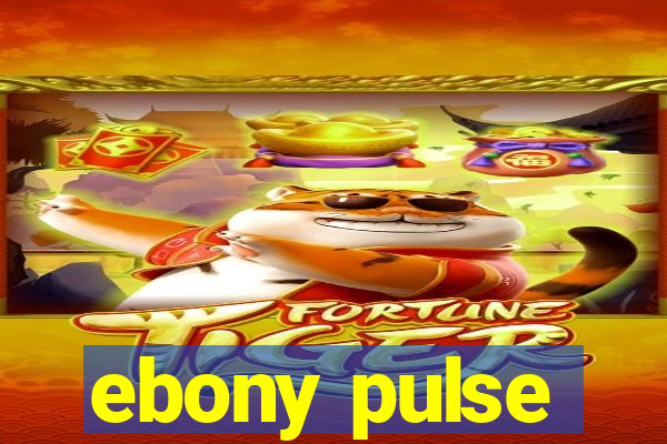 ebony pulse
